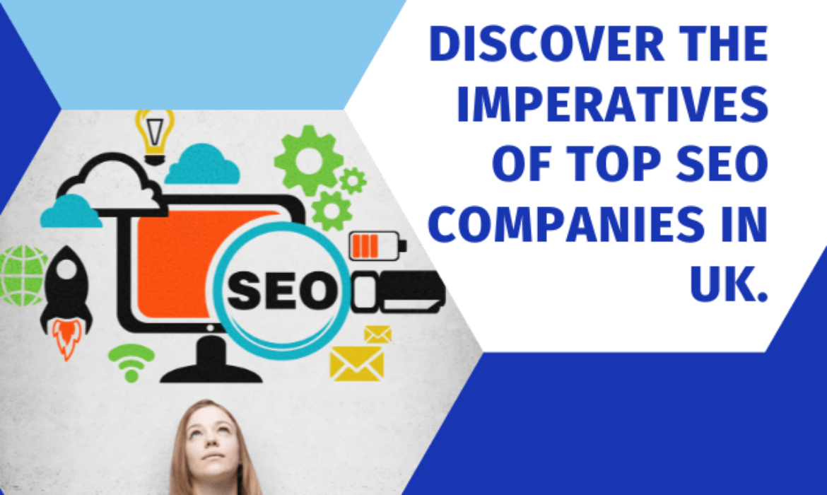 Imperatives of the Best SEO Companies in the UK